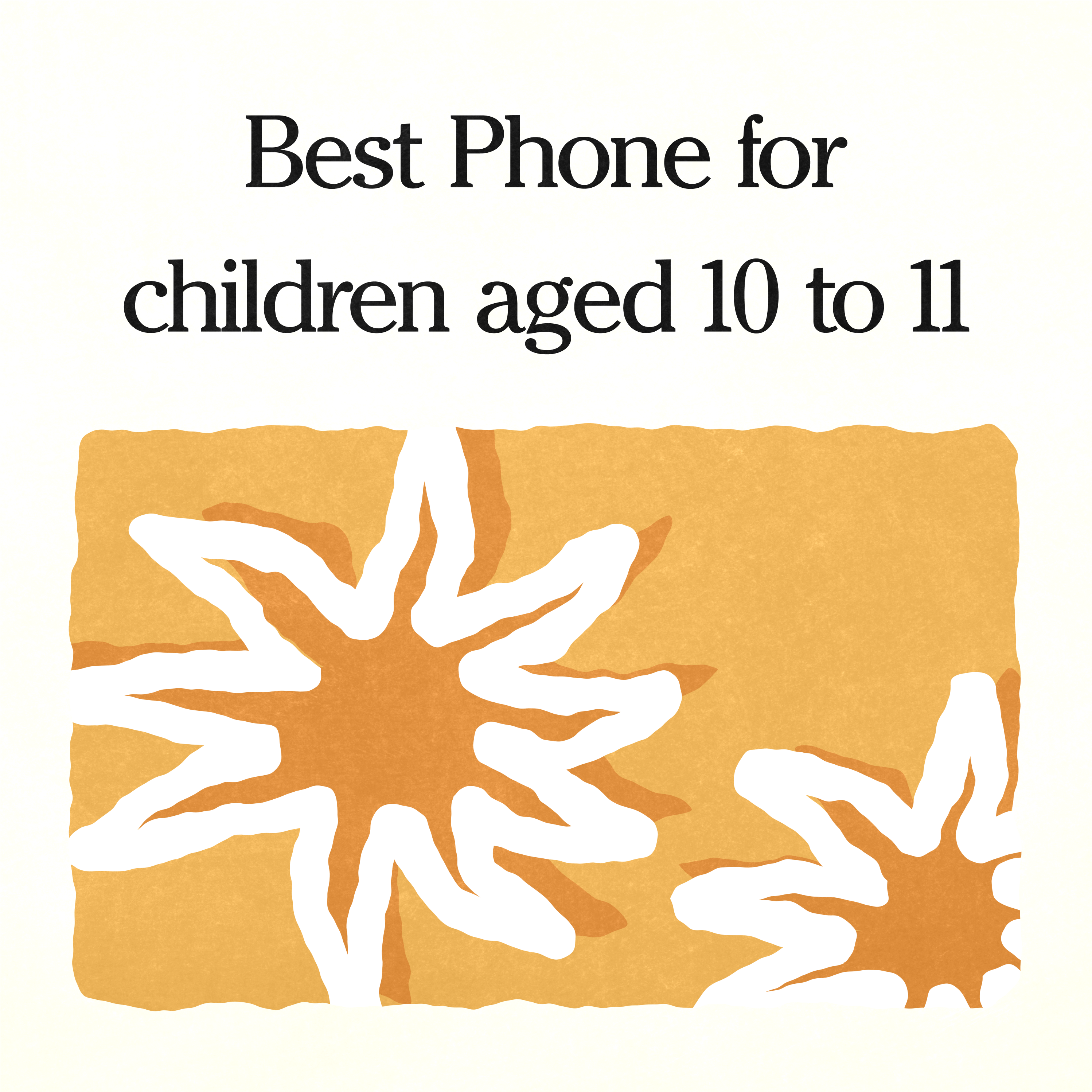 Best mobile phone for children aged 10 to 11