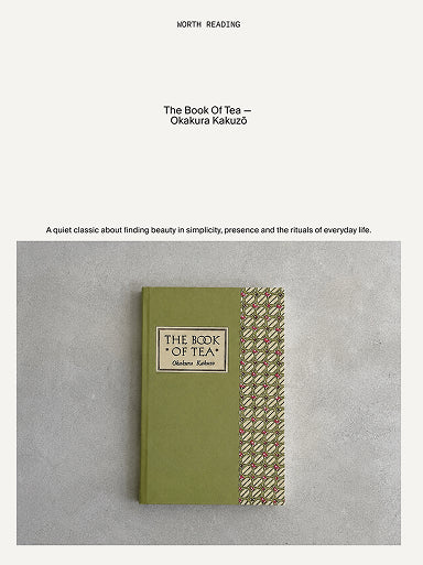 Worth reading. The Book of Tea by Okakura Kakuzo. A quiet classic about finding beauty in simplicity, presence and the rituals of everyday life.